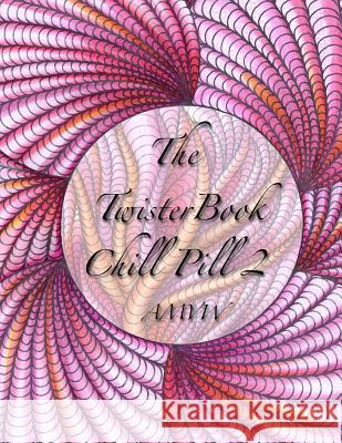 Twister Book Chill Pill 2: Global Doodle Gems Presents Twister Book Chill Pill 2
