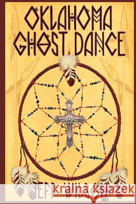 Oklahoma Ghost Dance Jeff Wilson 9781500501914 Createspace - książka