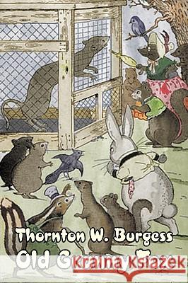 Old Granny Fox by Thornton Burgess, Fiction, Animals, Fantasy & Magic Thornton W. Burgess 9781603124157 Aegypan - książka