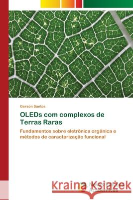 OLEDs com complexos de Terras Raras Santos, Gerson 9783330202337 Novas Edicioes Academicas - książka