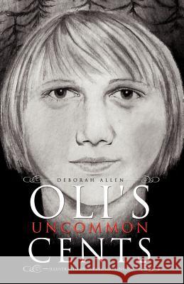 Oli's Uncommon Cents Deborah Allen (Univ of Washington) 9781619966109 Xulon Press - książka