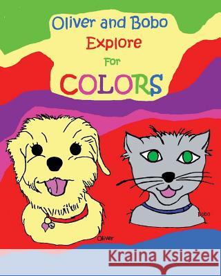 Oliver and Bobo Explore For Colors Mary 9781499208627 Createspace Independent Publishing Platform - książka