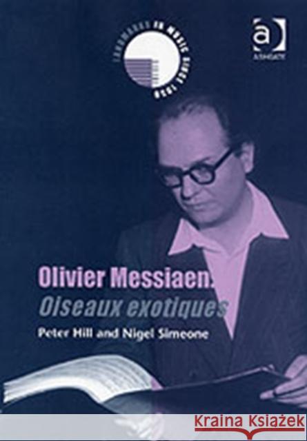 Olivier Messiaen: Oiseaux Exotiques [With CD (Audio)] Hill, Peter 9780754656302  - książka