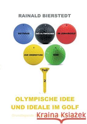 Olympische Idee und Ideale im Golf Rainald Bierstedt 9783743182080 Books on Demand - książka