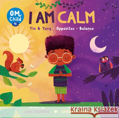 Om Child: I Am Calm: Yin & Yang, Opposites, and Balance Edwards, Lisa 9780063068414 HarperFestival - książka
