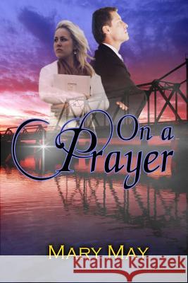 On A Prayer May, Mary 9781496115720 Createspace - książka