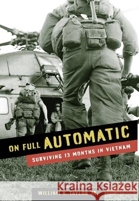 On Full Automatic: Surviving 13 Months in Vietnam William Taylor 9781736621615 Deep Water Press - książka