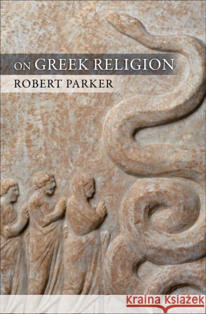 On Greek Religion Robert Parker 9780801449482 Cornell University Press - książka