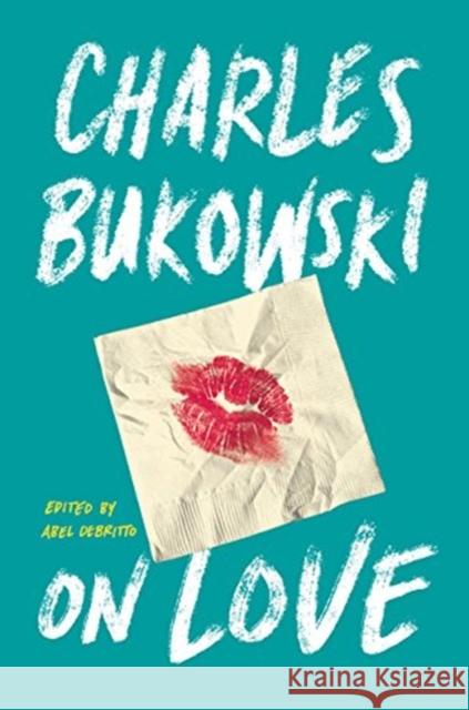 On Love Charles Bukowski 9780062396037 Ecco Press - książka