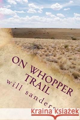 on whopper trail Sanders, Will 9781542894463 Createspace Independent Publishing Platform - książka
