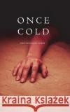 Once Cold (A Riley Paige Mystery-Book 8) Pierce, Blake 9781640290167 Blake Pierce