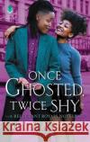 Once Ghosted, Twice Shy: A Reluctant Royals Novella Alyssa Cole 9780062931870 Avon Books