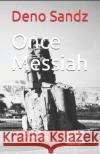 Once Messiah: Blood between Two Towers Deno Sandz 9781712664971 Independently Published