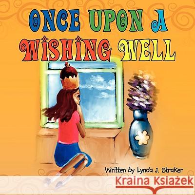 Once Upon a Wishing Well Lynda J. Straker 9781436325110 Xlibris Corporation - książka