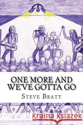 One more and we've gotta go Bratt, Steve 9781490913568 Createspace - książka
