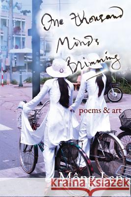One Thousand Minds Brimming: poems & art Mong-Lan 9780982822722 Valiant Press - książka