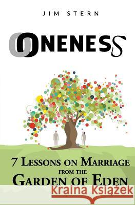 Oneness: 7 Lessons on Marriage from the Garden of Eden Jim Stern 9781540588166 Createspace Independent Publishing Platform - książka