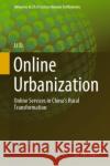 Online Urbanization: Online Services in China's Rural Transformation Zi, Li 9789811336027 Springer