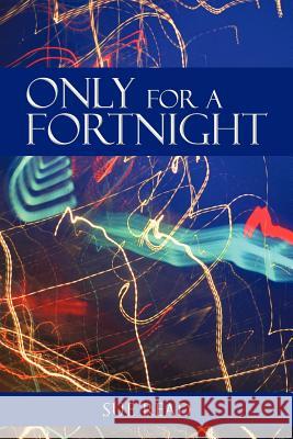Only for a Fortnight Sue Read 9781477242384 Authorhouse - książka