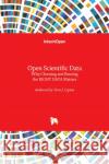 Open Scientific Data: Why Choosing and Reusing the RIGHT DATA Matters Vera Lipton 9781838809843 Intechopen