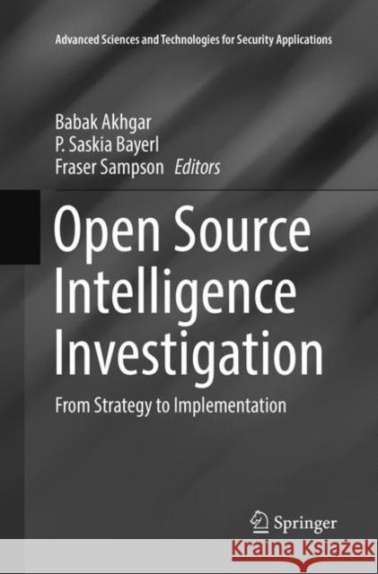 Open Source Intelligence Investigation: From Strategy to Implementation Akhgar, Babak 9783319837956 Springer - książka