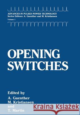Opening Switches A. H. Guenther T. Martin M. Kristiansen 9781461290728 Springer - książka