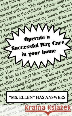 Operate a Successful Day Care in Your Home Ms. Ellen 9780759668201 Authorhouse - książka
