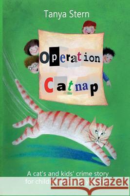 Operation Catnap: A Cat's and Kids' Crime Story for Children from 10 Years Up Tanya Stern David Andersen Ulrike Baier 9783938105290 Tanja Stern Edition Tanja Stern - książka