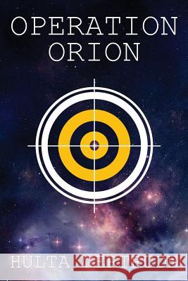 Operation Orion Hulta Gertrude 9781541012653 Createspace Independent Publishing Platform - książka