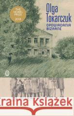 Opowiadania bizarne Olga Tokarczuk 9788308083673 Literackie - książka