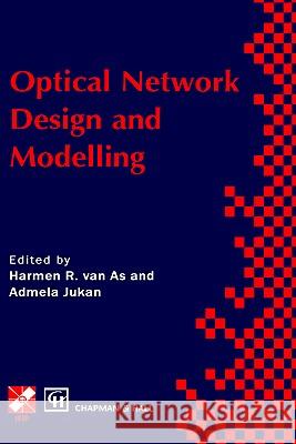 Optical Network Design and Modelling: Ifip Tc6 Working Conference on Optical Network Design and Modelling 24-25 February 1997, Vienna, Austria Van as, Harmen R. 9780412842603 Springer - książka