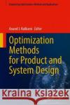 Optimization Methods for Product and System Design  9789819915200 Springer Nature Singapore