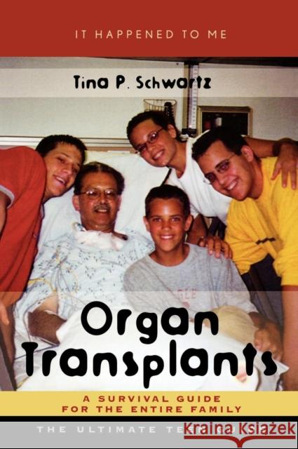 Organ Transplants: A Survival Guide for the Entire Family Schwartz, Tina P. 9780810849242 Scarecrow Press - książka