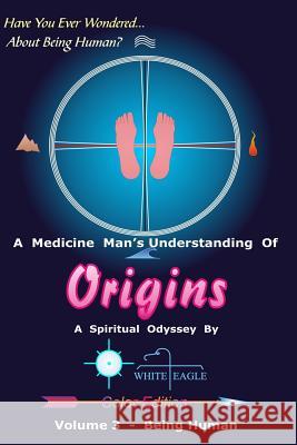Origins - 3: Being Human White Eagle 9781484190043 Createspace - książka