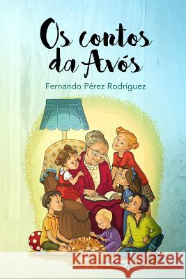 Os contos da avó Perez Rodriguez, Fernando 9781546343363 Createspace Independent Publishing Platform - książka