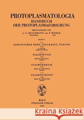 Osmotischer Wert, Saugkraft, Turgor Plasmoptyse Plasmorrhyse Plasmoschisen Gebhard Blum Ernst Ka1/4ster Hans H. Pfeiffer 9783211804865 Springer - książka
