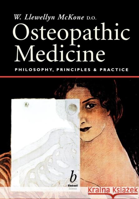 Osteopathic Medicine: Philosophy, Principles and Practice McKone, Walter Llewellyn 9780632052639 Blackwell Publishers - książka