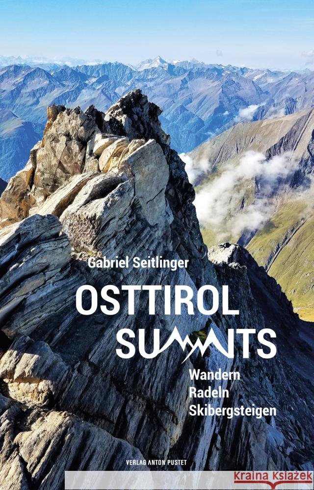 Osttirol Summits Seitlinger, Gabriel 9783702510541 Pustet, Salzburg - książka