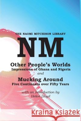 Other People's Worlds, and Mucking Around Naomi Mitchison 9781849212069 Zeticula Ltd - książka