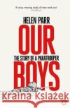 Our Boys: The Story of a Paratrooper Helen Parr 9780141984698 Penguin Books Ltd
