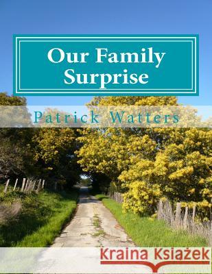 Our Family Surprise Patrick Watters 9781522936190 Createspace Independent Publishing Platform - książka