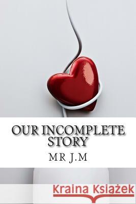 Our incomplete story: English M, J. Jaan 9781515214403 Createspace - książka