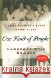 Our Kind of People: Inside America's Black Upper Class Lawrence Otis Graham 9780060984380 Harper Perennial