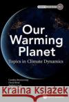 Our Warming Planet: Topics in Climate Dynamics Cynthia Rosenzweig David Rind 9789813148772 World Scientific Publishing Company