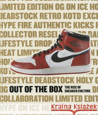 Out of the Box: The Rise of Sneaker Culture Garcia, Bobbito 9780847846603 RIZZOLI PUBLICATIONS - książka
