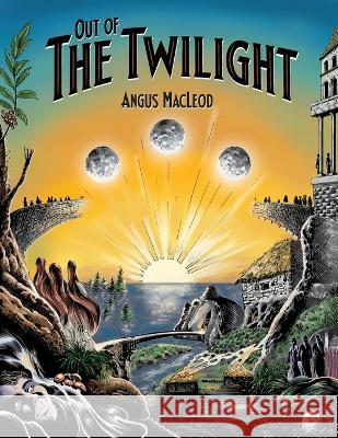 Out of the Twilight Angus MacLeod   9781988747941 Bradan Press - książka