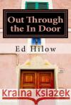 Out Through the In Door Hilow, Ed 9781468151268 Createspace