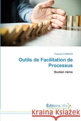 Outils de Facilitation de Processus François Charles 9786139590391 Editions Vie - książka