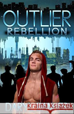 Outlier: Rebellion Daryl Banner Daryl Banner 9781500596057 Createspace - książka