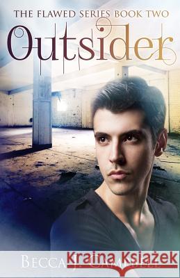 Outsider: The Flawed Series Book Two Becca J. Campbell Jessie Sanders Steven Novak 9781505886061 Createspace - książka